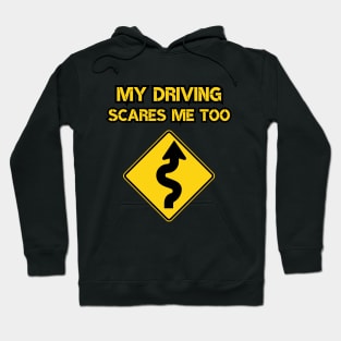 my driving scares me too, new driver gift Hoodie